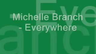 Michelle Branch  Everywhere  Lyrics [upl. by Ylil179]