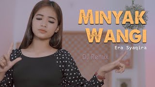 Minyak Wangi DJ REMIX  Era Syaqira  Fullbass [upl. by Cristiona]