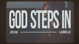 Jesse Labelle  God Steps In Official Lyric Video [upl. by Luckin639]