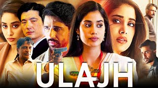 Ulajh Full Movie 2024  Janhvi Kapoor Gulshan Devaiah Roshan Mathew Meiyang Chang Review amp Facts [upl. by Arotak109]