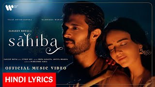 Sahiba  Hindi Lyrics  Jasleen Royal  Vijay Deverakonda [upl. by Durst]