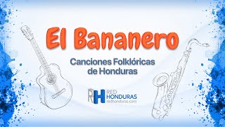 El Bananero  Canción Folklórica de Honduras – Música y Letra [upl. by Aisad]