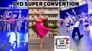 Can You Dance  CYD Super Convention DANCER VLOG [upl. by Dickinson]