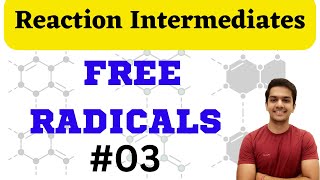 Free Radicals  Reaction Intermediates  CSIR NET  IIT JAM  CUET  GATE [upl. by Saile]