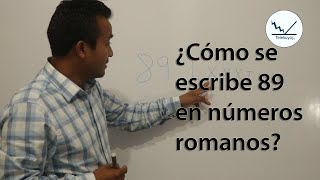 Cómo se escribe 89 en números romanos [upl. by Nyroc127]