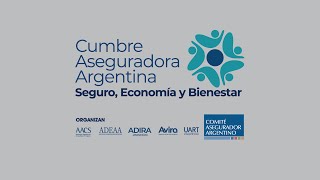 Cumbre Aseguradora Argentina quotSeguro Economia y Bienestarquot [upl. by Parry]