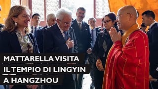 Il Presidente Mattarella visita il Tempio di Lingyin [upl. by Aramoj524]