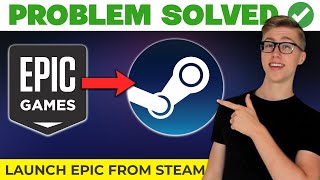 How To Launch Epic Games From Steam Tutorial [upl. by Tombaugh]