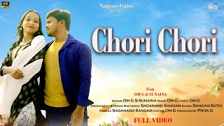 चोरी चोरी ll Chori Chori ll New Nagpuri Video Song ll Om G ll Sadanand Sangam ll Sunaina [upl. by Nahtanod]