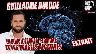 Arrêter les pensées Négatives  Guillaume Dulude  Whats Up Podcast Extrait [upl. by Akirej604]