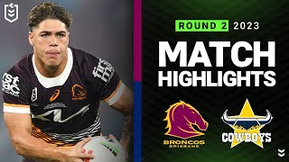 NRL 2023  Brisbane Broncos v North Queensland Cowboys  Match Highlights [upl. by Zanas]