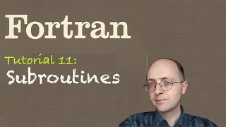 Fortran Tuto 11 Subroutines [upl. by Tiedeman175]