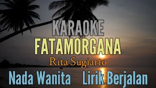 KARAOKE  FATAMORGANA  RITA SUGIARTO [upl. by Wilfrid]