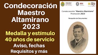 Medalla y estímulo quotAltamiranoquot de 40 años de servicio Requisitos fechas y más [upl. by Odama]