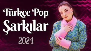 Türkçe Pop Şarkılar 2024 🎵 Yeni Şarkılar 2024 Türkçe Pop 🎵 Trend Müzik Listesi 2024 [upl. by Kallick]