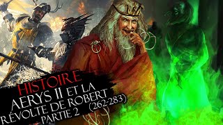 Histoire 25 Pt2  Aerys II le roi fou amp la Révolte de Robert 262283 [upl. by Akived]