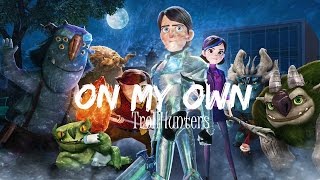 On My Own  TrollHunters [upl. by Alat246]