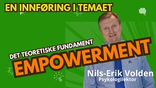 Det teoretiske fundamentet til empowerment [upl. by Fadden]