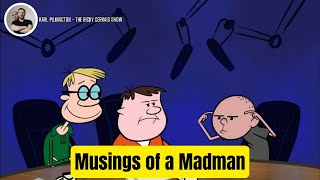 Musings of a Madman The Ricky Gervais Show with Stephen Merchant and Karl Pilkington [upl. by Siloam]