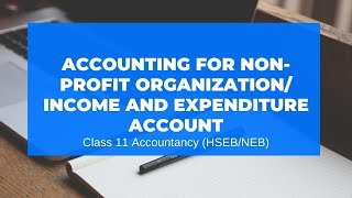 Accounting for NonProfit Organization  Income and Expenditure Account in Nepali  Grade 11 [upl. by Ossy]