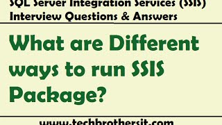 Different ways to run SSIS Package  SQL Server Integration Services SSIS Interview Question [upl. by Mada]