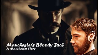 Manchesters Bloody Jack [upl. by Annael683]