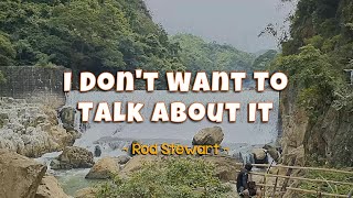 I DONT WANT TO TALK ABOUT IT  4k Karaoke Version  in the style of Rod Stewart [upl. by Manny496]