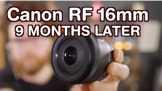 Review Canon RF 16mm f28  9 Months Later [upl. by Viveca353]