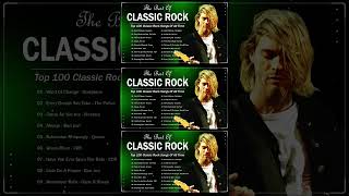 Classic Rock 60s 70s 80s  Greatest Hits Classic Rock  Top 100 Classic Rock Songs Of All Time [upl. by Andert]