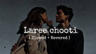 Laree chooti   slowed  revered [upl. by Branch]