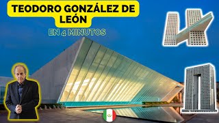 ARQUITECTO TEODORO GONZÁLEZ DE LEÓN EN 4 MINUTOS [upl. by Lari]