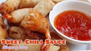 SWEET CHILI SAUCE QUICK RECIPE  minanangsarap [upl. by Lou]