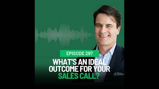 Whats an Ideal Outcome for Your Sales Call [upl. by Jobie908]