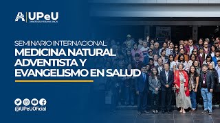 Seminario Internacional de Medicina Natural Adventista y Evangelismo de la Salud 💙 [upl. by Laryssa206]