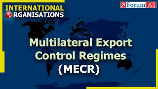 Multilateral Export Control Regimes  International Organizations  Forum IAS [upl. by Annaer]