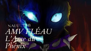 AMV FLÉAULGDClâme du Phénix de Yuston III [upl. by Melitta]