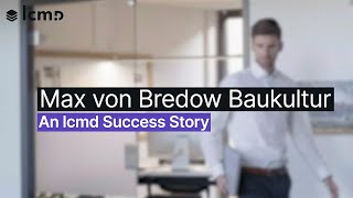 lcmd Success Story with Max von Bredow Baukultur GmbH [upl. by Ruhtracm943]