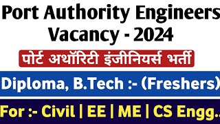 Port Authority भर्ती 2024  Freshers  Diploma BTech  NMPA Engineers Vacancy 2024 [upl. by Panter]