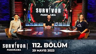 Survivor Panorama  29 Mayıs 2023  112 Bölüm [upl. by Nerval]