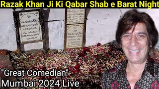 Razak Khan Grave  Razak khan ji ki Qabar live Shab e Barat 2024 Mumbai Kabristan 4K  KKLegends [upl. by Isyad]