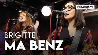 Brigitte  Ma Benz  reprise de NTM  Le Live [upl. by Yerffoej]