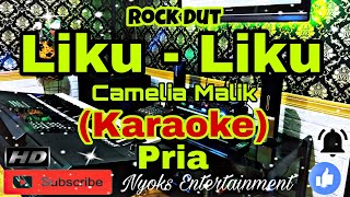 LIKU LIKU  Camelia Malik KARAOKE Rock Dut  Nada Pria B minorDO [upl. by Culosio]