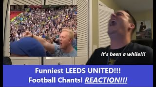 American Reacts FUNNIEST LEEDS UNITED CHANTS Reaction [upl. by Moriyama]