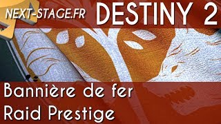 Destiny 2  La Bannière de Fer et le raid Prestige débarquent ce mardi 10 octobre [upl. by Valtin446]