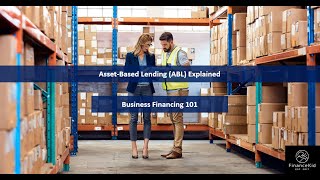 Asset Based Lending ABL  Business Financing Explained [upl. by Alegnatal]