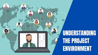 Understanding the Project Environment [upl. by Harl]