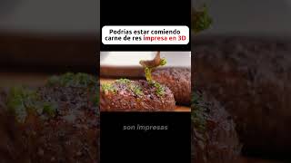 Podrías estar comiendo carne de res impresa en 3D comidas carne [upl. by Elleimac]