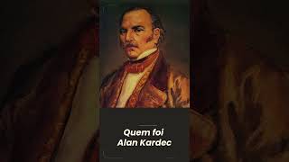 Quem foi Alan Kardec Fatos que você não sabia AlanKardec Espiritismo kardecismo [upl. by Yoreel]