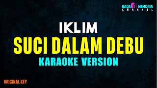 Iklim  Suci Dalam Debu Karaoke Version [upl. by Kushner]