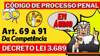 Processo Penal EM ÁUDIO  Decreto 3689  Art 69 à 91 Da Competência [upl. by Gnirps]